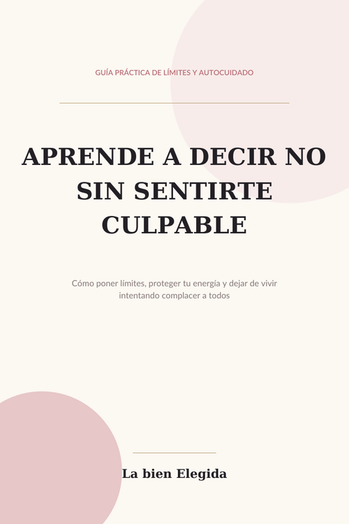Portada del eBook Aprende a Decir No Sin Sentirte Culpable — La bien Elegida