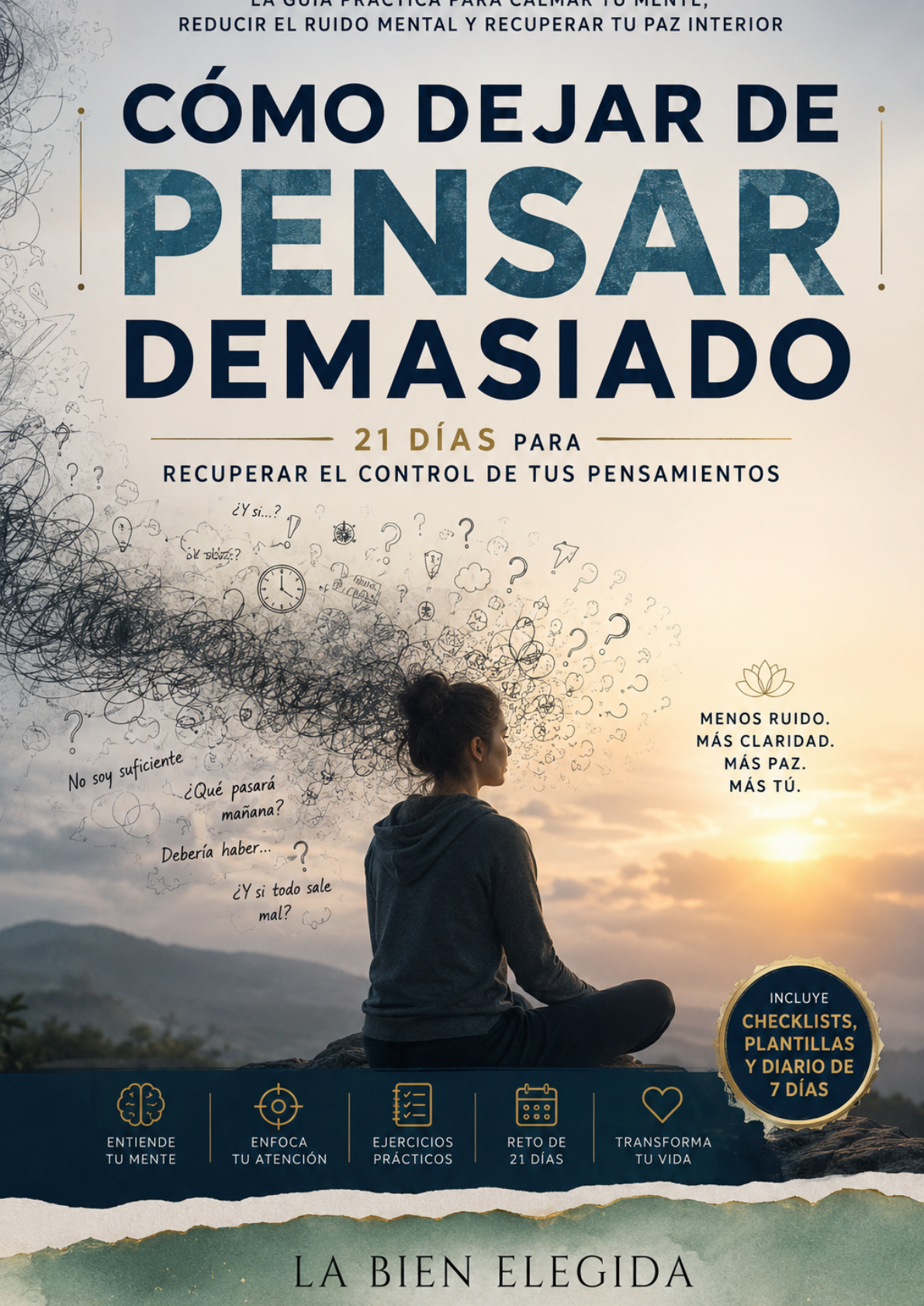 Cómo Dejar de Pensar Demasiado — La bien Elegida