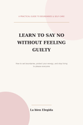 Learn to Say No Without Feeling Guilty — ENGLISH EDITION
